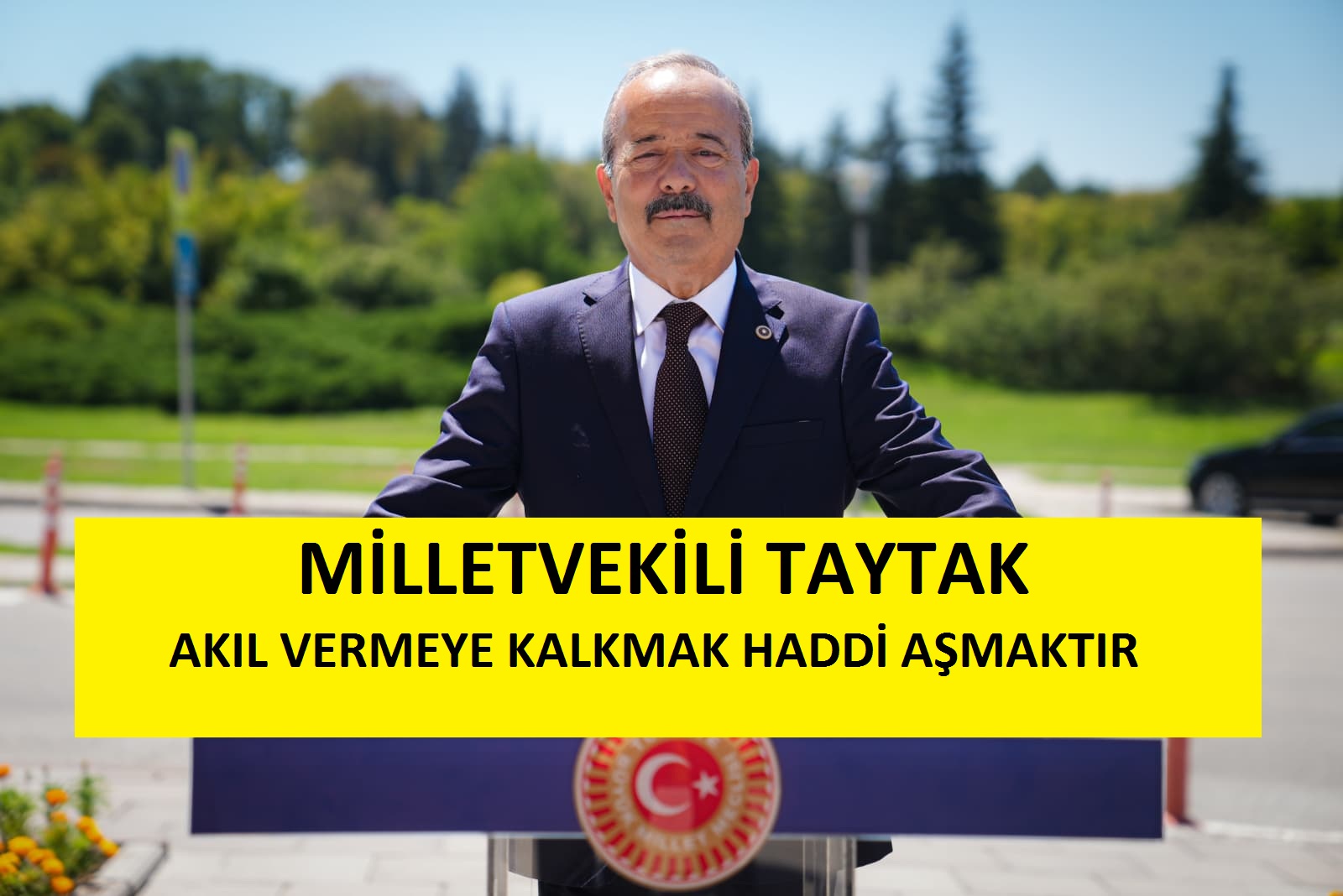 Taytak akıl vermeye kalkmak haddi aşmaktır
